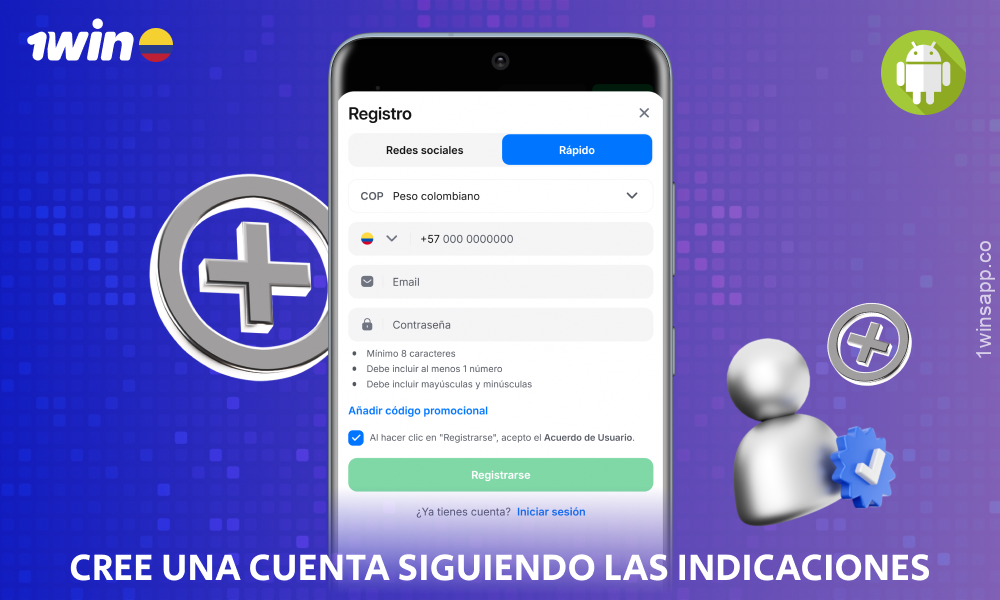 Si no tienes una cuenta, puedes registrarte en la aplicación 1win Colombia para Android